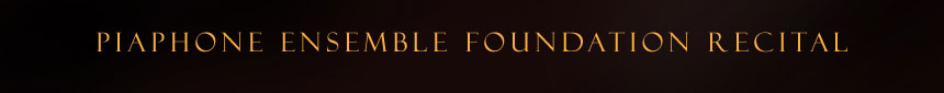 Piaphone Ensemble Foundation Recital